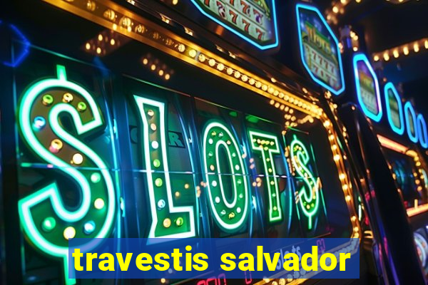 travestis salvador